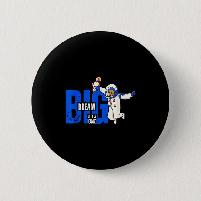 Dream Big, Little One - Insrational Quote Gift For 2 Inch Round Button (Front)
