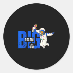 Dream Big, Little One - Insrational Quote Gift For Classic Round Sticker