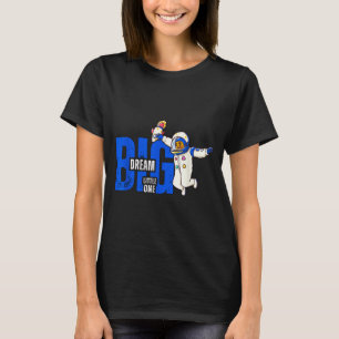 Dream Big, Little One - Insrational Quote Gift For T-Shirt