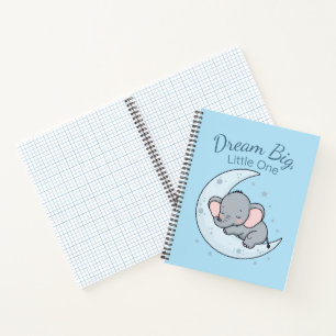 Dream Big, Little One Notebook