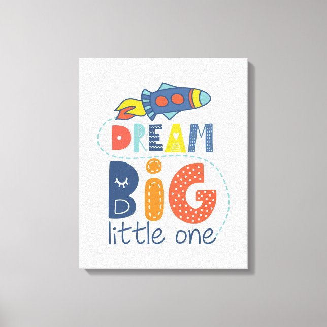 Dream Big Little One Rocket Canvas Print (Front)