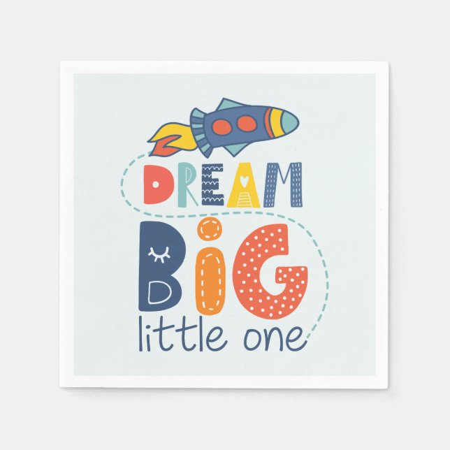 Dream Big Little One Rocket Napkin (Front)