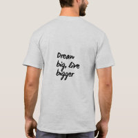 "Dream Big, Live Bigger" Motivational T-Shirt