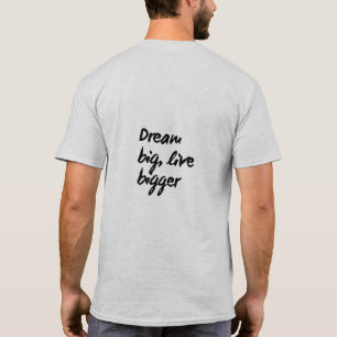 "Dream Big, Live Bigger" Motivational T-Shirt