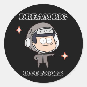 Dream_Big__Live_Bigger_T-Shirt Classic Round Sticker