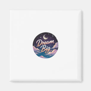 dream big magnet