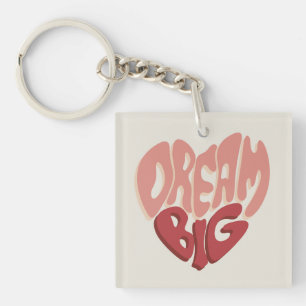 Dream Big:  Meaningful Saying for Success Keychain
