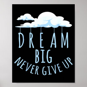 Dream big motivational positive quotes poster
