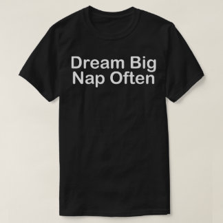 dream big nap often T-Shirt