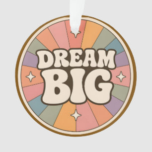 Dream Big Ornament