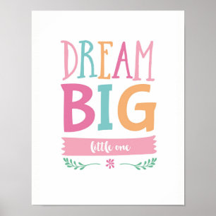 Dream Big petite one girls poster print