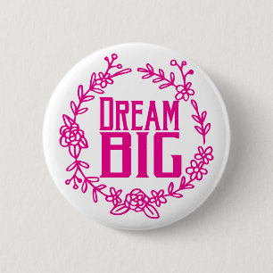 Dream Big Pink Floral Wreath 2 Inch Round Button