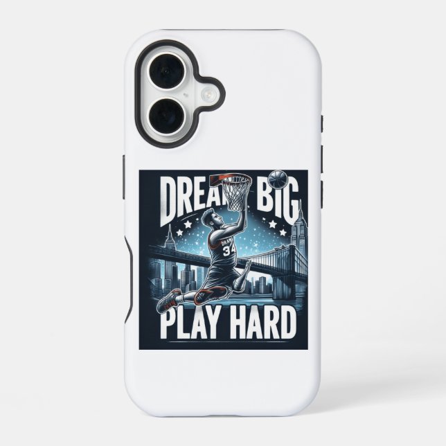 Dream Big, Play Hard iPhone 16 Case (Back)