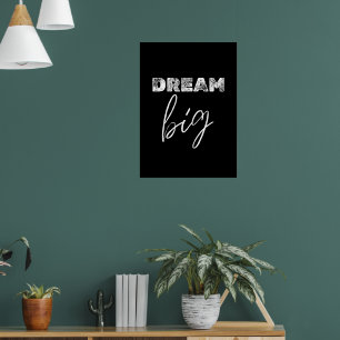 Dream big  poster