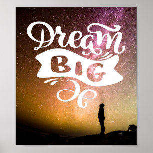 Dream Big Poster