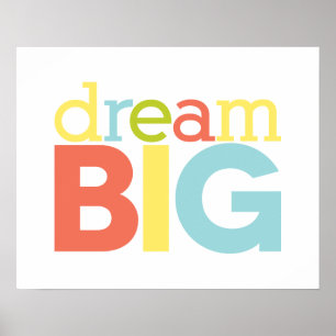 Dream Big Poster
