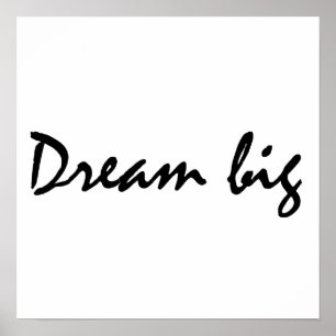 Dream big poster
