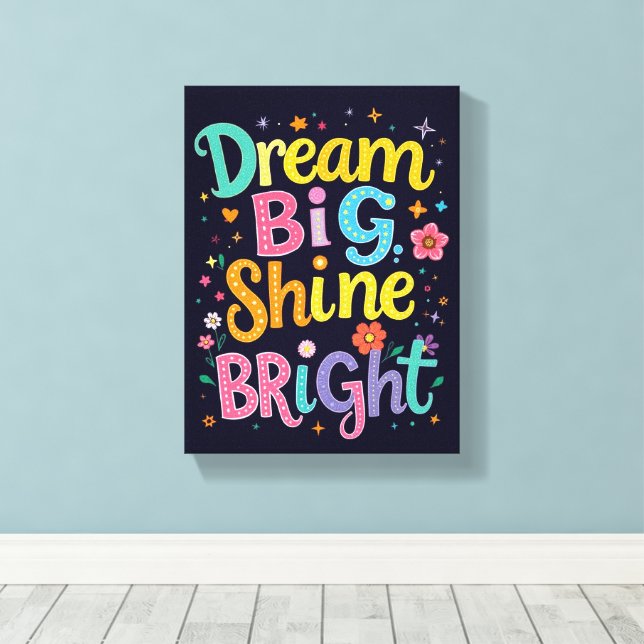 *Dream Big  - Premium Wrapped Canvas (Gloss) (Insitu(Wood Floor))