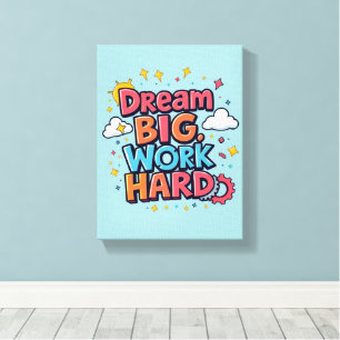 *Dream Big*  - Premium Wrapped Canvas (Gloss)