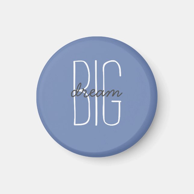 Dream Big Quote Blue Grey Decorative Motivational Magnet (Front)