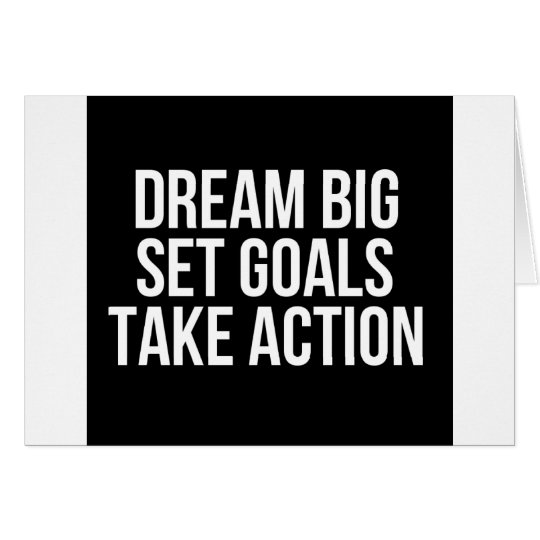 Dream Big Set Goal Take Action Motivational Quote Card