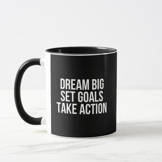 Dream Big Set Goal Take Action Motivational Quote Mug
