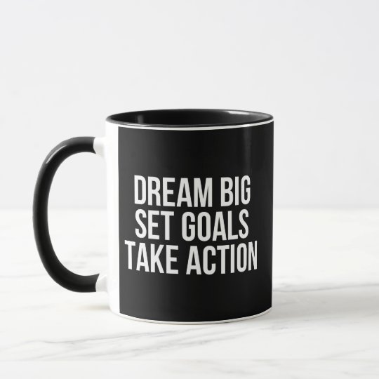 Dream Big Set Goal Take Action Motivational Quote Mug
