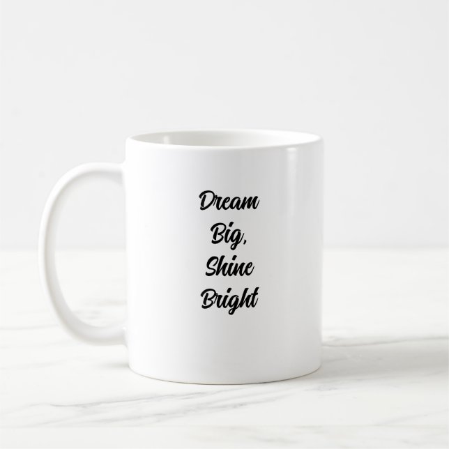 Dream Big, Shine Bright Mug (Left)