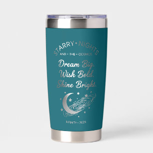 Dream Big, Shine Bright, Teal Insulated Tumbler