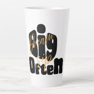 Dream Big Sip Often Latte Mug