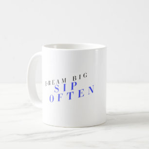 Dream Big Sip Often Motivational Coffee Mug