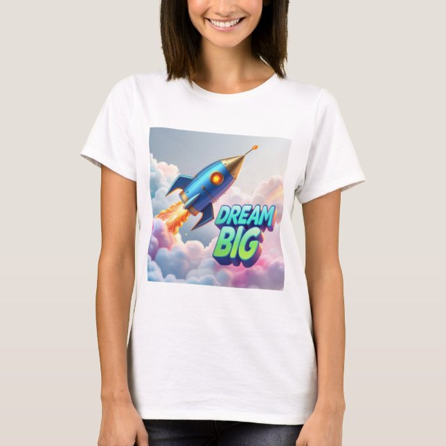 Dream Big T-Shirt (Front)