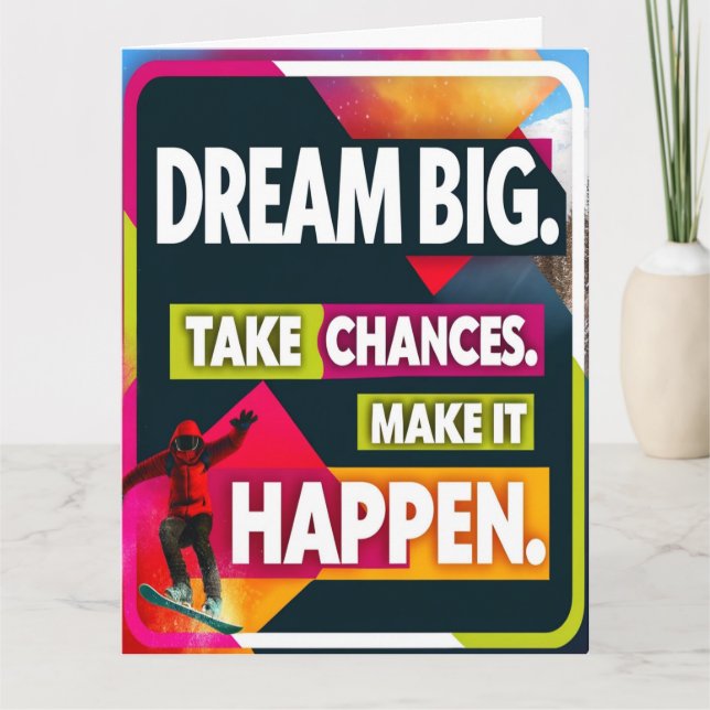 Dream Big, Take Chances Card (Front)