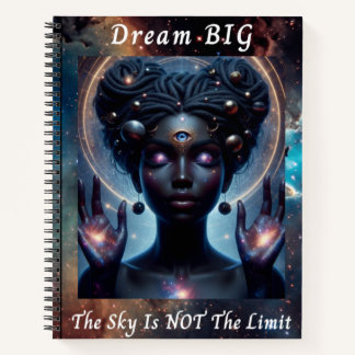 Dream Big: The Sky Is NOT The Limit Notebook