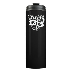 Dream Big Thermal Tumbler