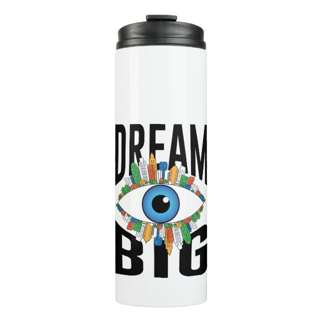 Dream Big Thermal Tumbler (Front)