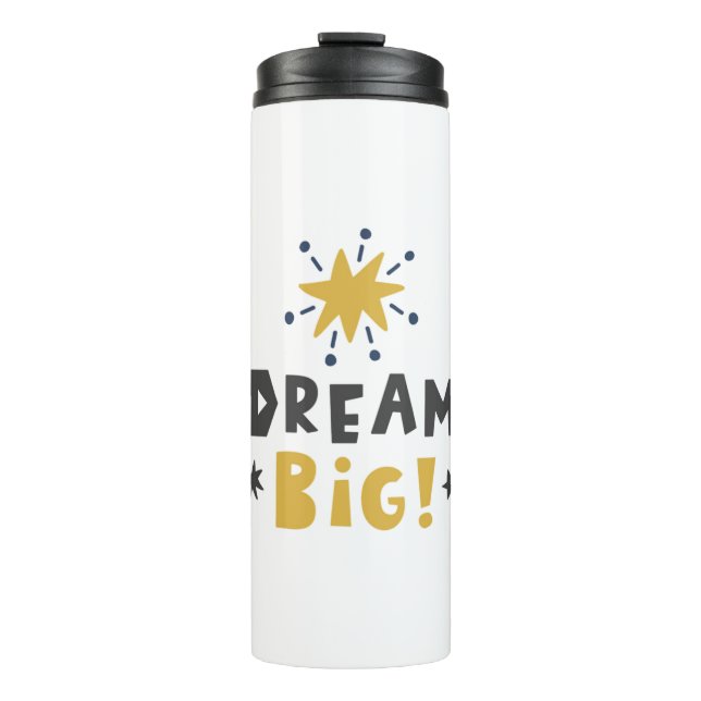 dream big thermal tumbler (Front)