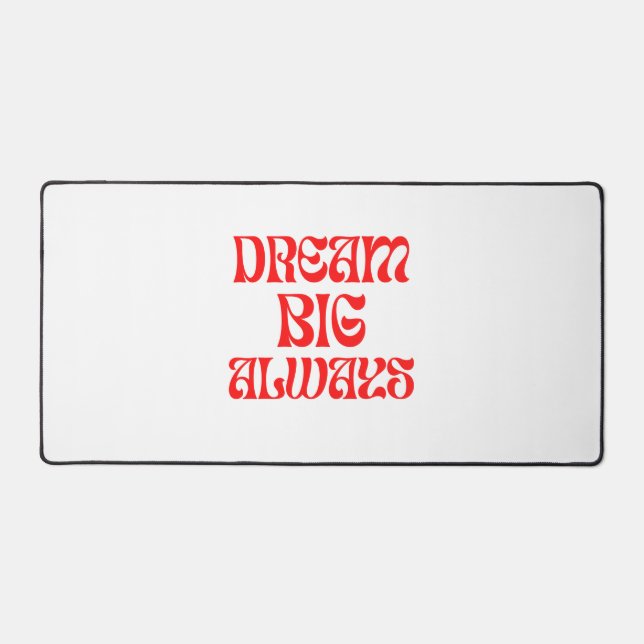 Dream Big Toujours (Recto)