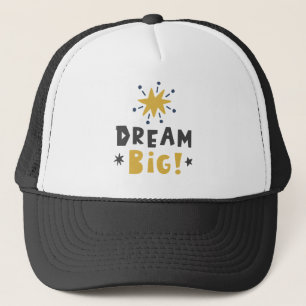 dream big trucker hat