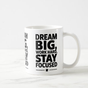 Dream Big, Work Hard Empowering Motivation Design Coffee Mug