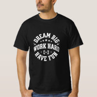 Dream Big. Work Hard. Have Fun. – Positive
