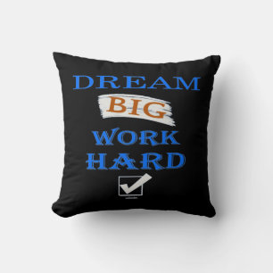 DREAM BIG, WORK HARD inspirational quote    Throw Pillow