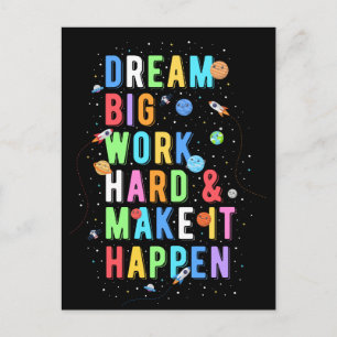 Dream Big Work Hard & Make It Happen Postcard