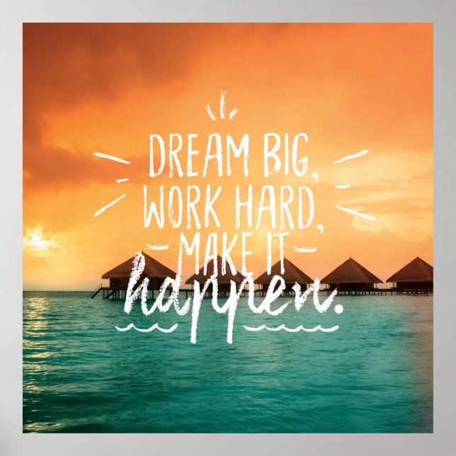 DREAM BIG, WORK HARD, MAKE IT HAPPEN Quote Poster (Front)