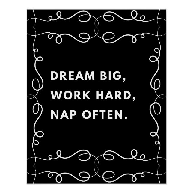 Dream big, work hard, nap often. motivational  poster (Front)