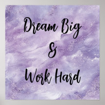 Dream Big & Work Hard