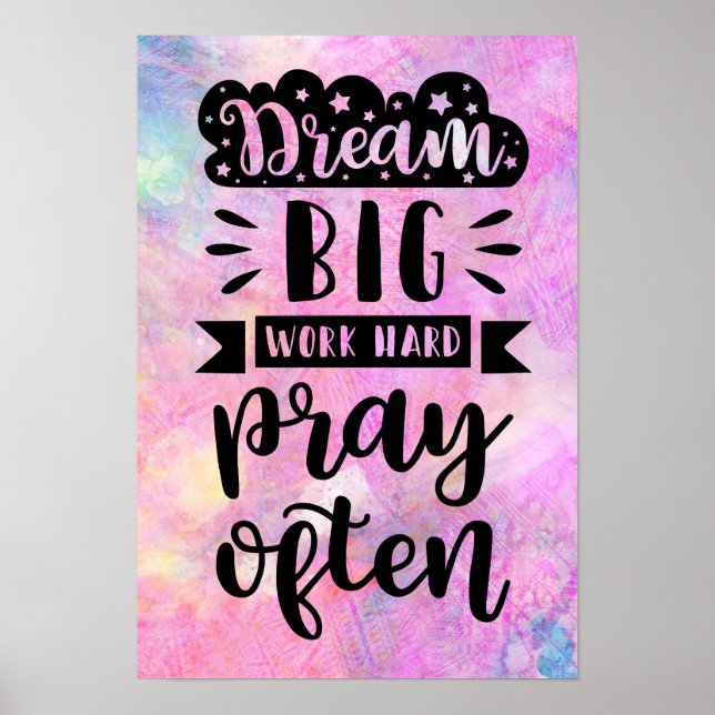 Dream Big Work Hard Pray Often Poster (Front)