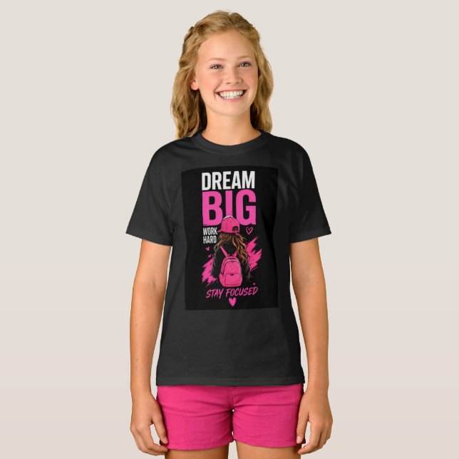 💖 Dream Big Work Hard Stay Focused 💖 T-Shirt (Front Full)