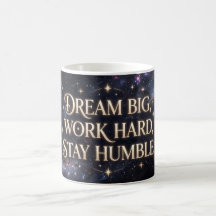 Dream Big Work Hard Stay Humble Galaxy Mug