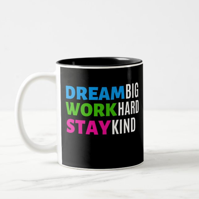 Dream Big, Work Hard, Stay Kind Two-Tone Coffee Mug (Left)
